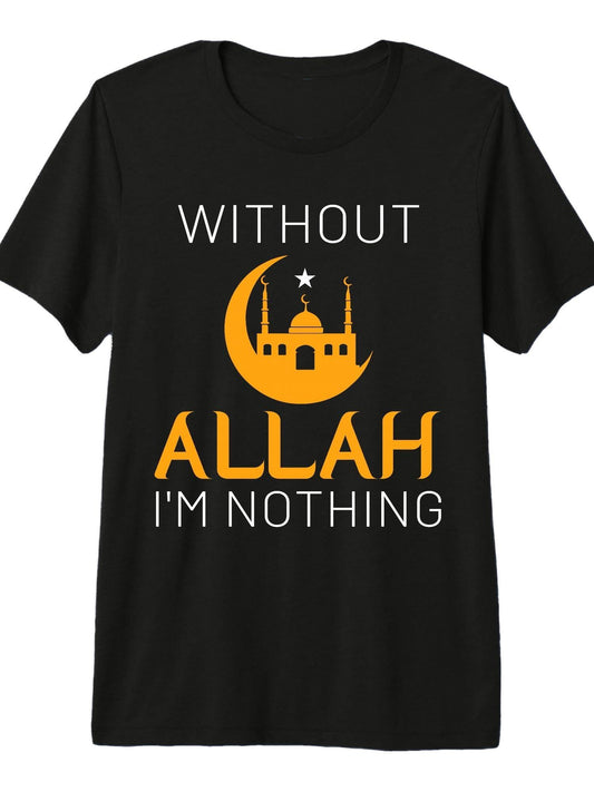 Without Allah I'm Nothing Ramadan Kareem Islamic Muslim Premium Tri-Blend T-Shirt Ramadan 180gsm Cotton Round Neck Short Sleeve Men Casual T-Shirt