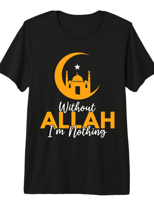 Without Allah I'm Nothing Islamic Muslim Arabic Ramadan Premium Tri-Blend T-Shirt Ramadan 180gsm Cotton Round Neck Short Sleeve Men Casual T-Shirt